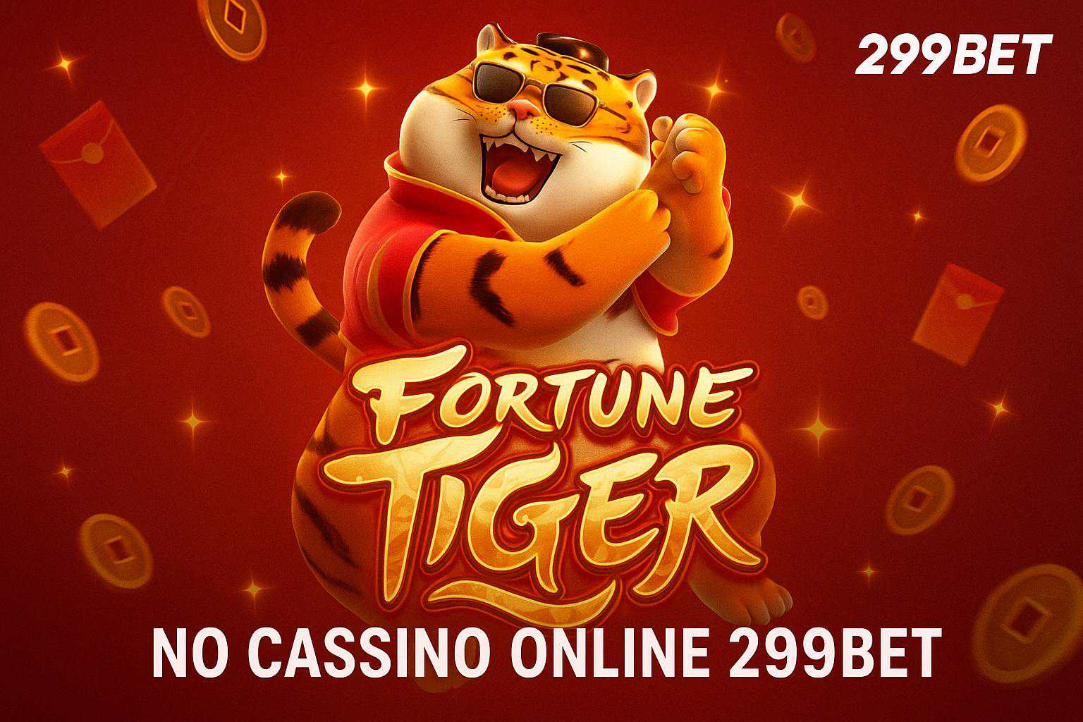 Fortune Tiger é um jogo imperdível no 299BET Casino